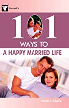 101 WAYS TO A HAPPY MARRIED LIFE