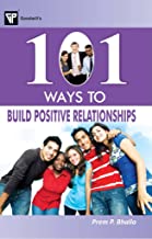 101 WAYS TO BUILD POSITIVE RELATIONSHIPS