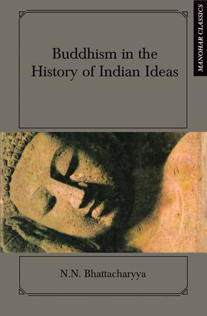 BUDDHISM IN THE HISTORY OF INDIAN IDEAS