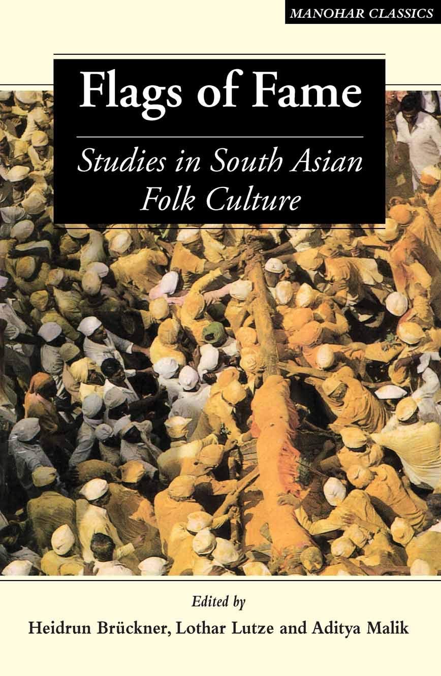 FLAGS OF FAME: STUDIES IN SOUTH ASIAN FOLK CULTURE