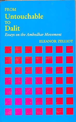 FROM UNTOUCHABLE TO DALIT: ESSAYS ON THE AMBEDKAR MOVEMENT