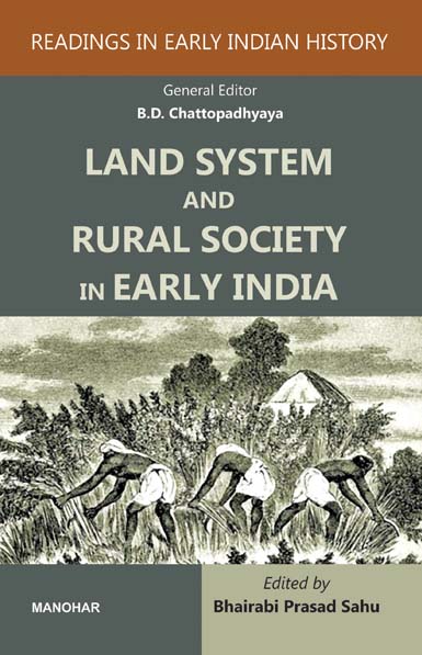 LAND SYSTEM AND RURAL SOCIETY IN EARLY INDIA