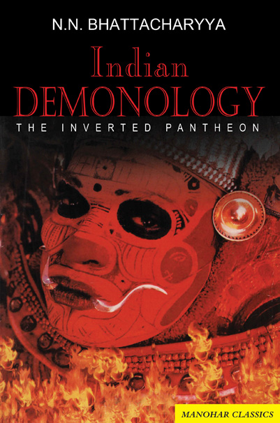 INDIAN DEMONOLOGY: THE INVERTED PANTHEON