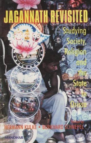 JAGANNATH REVISITED: STUDYING SOCIETY, RELIGION AND THE STATE IN ORISSA