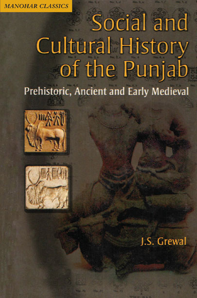 Social and Cultural History of the Punjab: Prehistoric, Ancient and Early Medieval