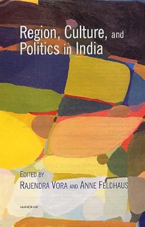 REGION, CULTURE, AND POLITICS IN INDIA