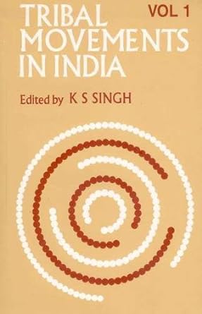TRIBAL MOVEMENTS IN INDIA: VOL. 1