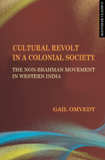 CULTURAL REVOLT IN A COLONIAL SOCIETY: THE NON-BRAHMAN MOVEMENT IN WESTERN INDIA