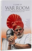 War Room: The people, Tactics and Technology Behind Narendra Modi's 2014 Win