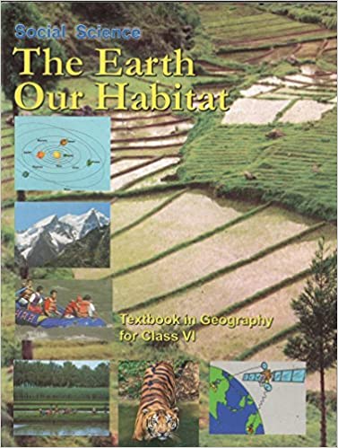The Earth Our Habitat - Textbook Social Science for Class - 6