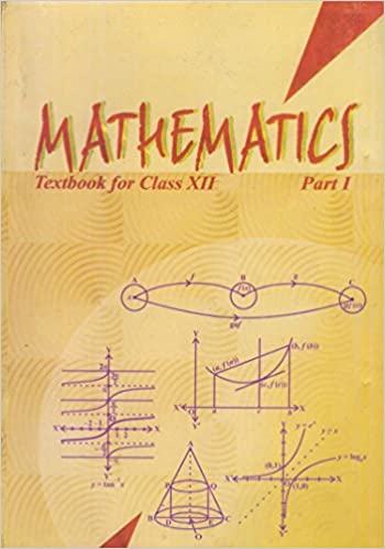 Mathematics Textbook for Class 12 - Part I