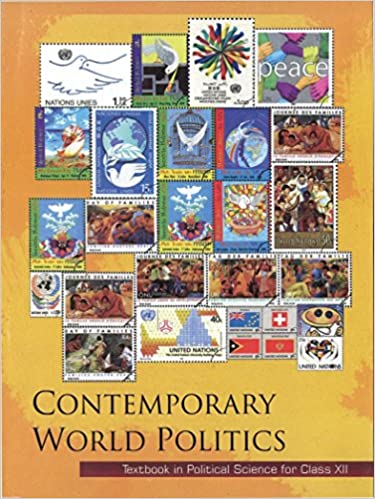 Contemporary World Politics Textbook in Political Science for Class - 12