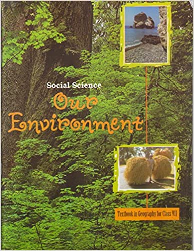 Our Environment - Textbook for Geography for Class - 7