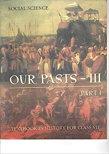 Our Pasts 3 Part - 1 Textbook In History For Class 8