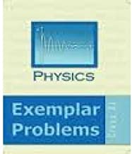 Exemplar Problems Physics for Class - 11