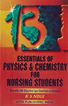 ESSENTIALS OF PHYSICS & CHEMISTRY FOR NURSING STUDENTS