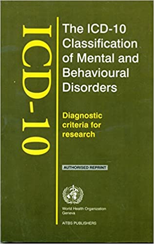 THE ICD-10 CLASSIFICATION OF MENTAL & BEHAVIOURAL DISORDERS