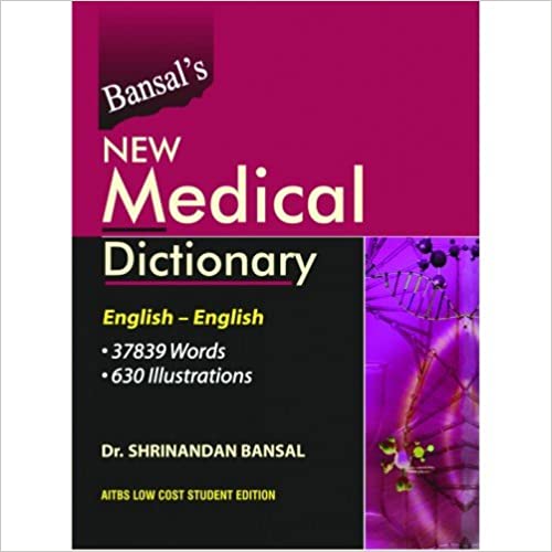 BANSALâ'S NEW MEDICAL DICTIONARY (ENGLISH-ENGLISH)