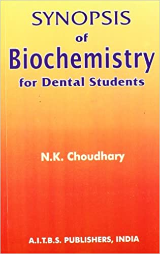 SYNOPSIS OF BIOCHEMISTRY FOR DENTAL STUDENTS