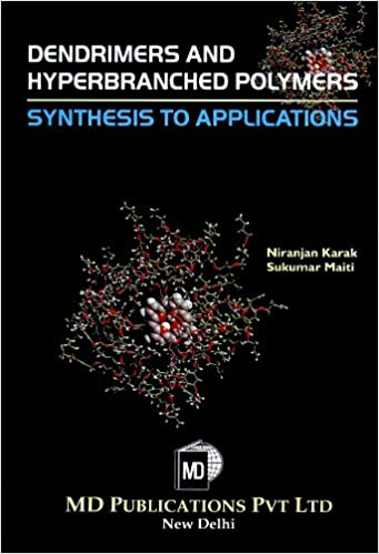 DENDRIMERS AND HYPERBRANCHED POLYMERS: SYNTHESIS TO APPLICATIONS