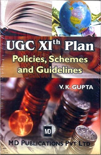 UGC XIth PLAN : POLICIES, SCHEMES AND GUIDELINES