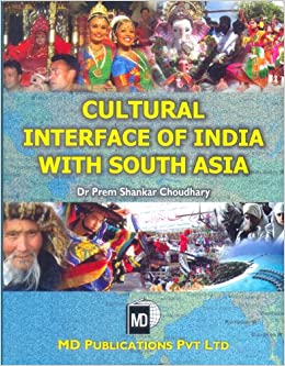 CULTURAL INTERFACE OF INDIA WITH SOUTH ASIA