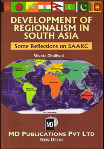 DEVELOPMENT OF REGIONALISM IN SOUTH ASIA : SOME REFLECTIONS ON SAARC