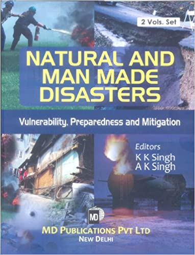 NATURAL AND MAN MADE DISASTERS : VULNERABILITY, PREPAREDNESS AND MITIGATION (2 VOLS. SET)