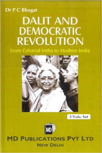 DALIT AND DEMOCRATIC REVOLUTION: FROM COLONIAL INDIA TO MODERN INDIA (3 VOLS SET)