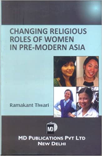CHANGING RELIGIOUS ROLES OF WOMEN IN PRE-MODERN ASIA