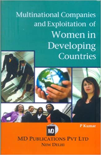 MULTINATIONAL COMPANIES AND EXPLOITATION OF WOMEN IN DEVELOPING COUNTRIES