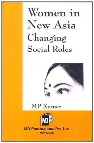 WOMEN IN NEW ASIA : CHANGING SOCIAL ROLES