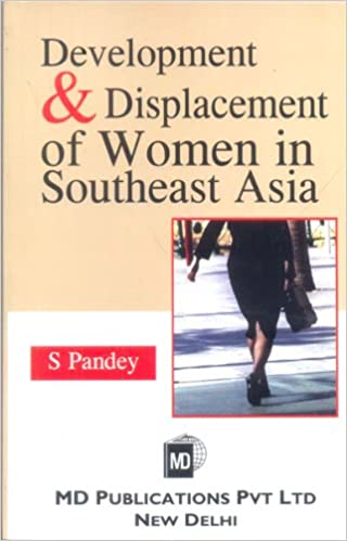 DEVELOPMENT & DISPLACEMENT OF WOMEN IN SOUTHEAST ASIA