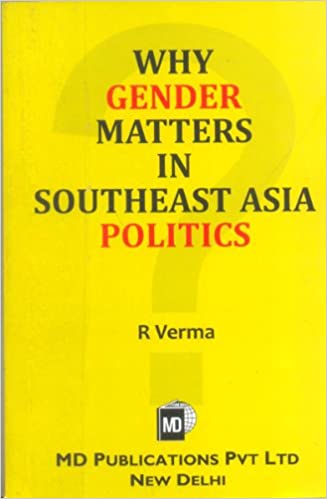 WHY GENDER MATTERS IN SOUTHEAST ASIA POLITICS