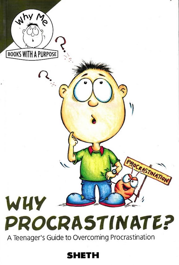 Why Procrastinate? A teenagar's Guide to Overcoming Procrastination
