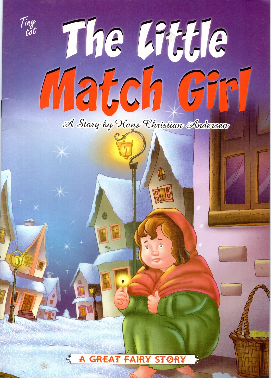 The Little Match Girl :A Great Fairy Story