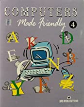 COMPUTERS MADE FRIENDLY -VOL 4