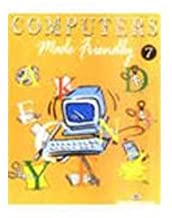 COMPUTERS MADE FRIENDLY -VOL 7