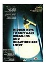 Hidden Keys to Software Break- ins & Unauthorized Entry 