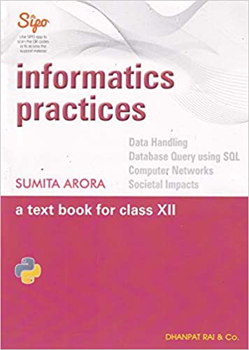 Informatics Practices: A Text Book for Class 12 (Examination 2020-2021)