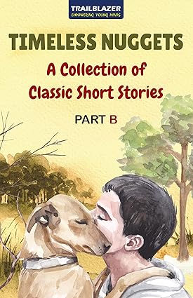 Timeless Nuggets - A Collection of Classic Short Stories for children - Part B