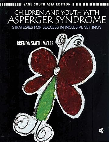 CHILDREN AND YOUTH WITH ASPERGER SYNDROME: STRATEGIES FOR SUCCESS IN INCLUSIVE SETTINGS 