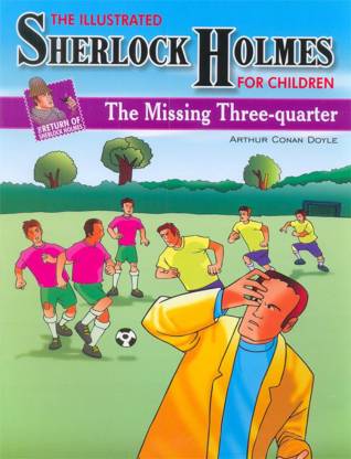Return of Sherlock Holmes The Missing Three-Quarter
