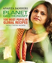 PLANET GASTRONOMY100 MOST POPULAR GLOBAL RECIPES