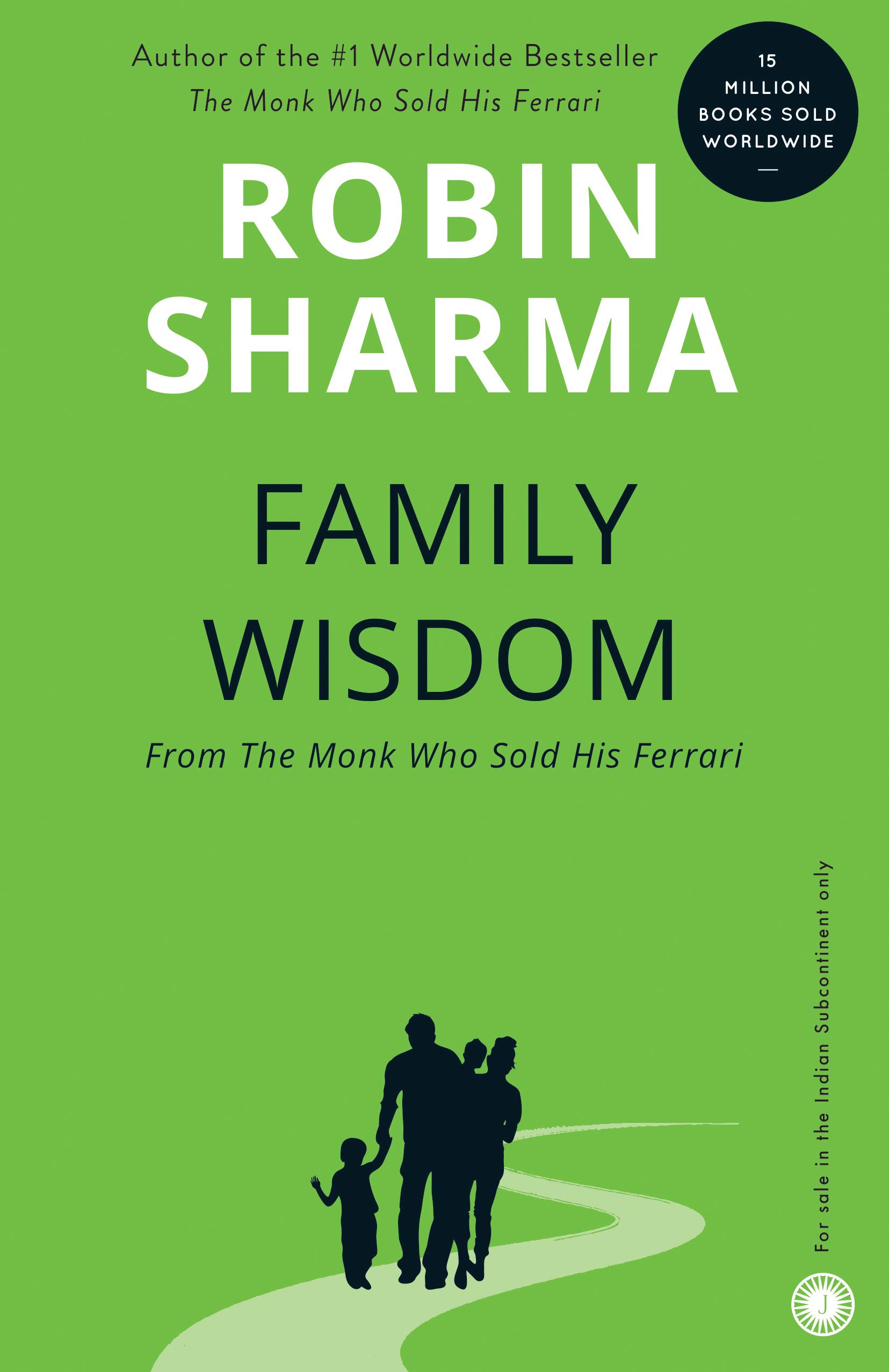 FAMILY WISDOM (FROM THE MONK WHO SOLD HIS FERRARI)