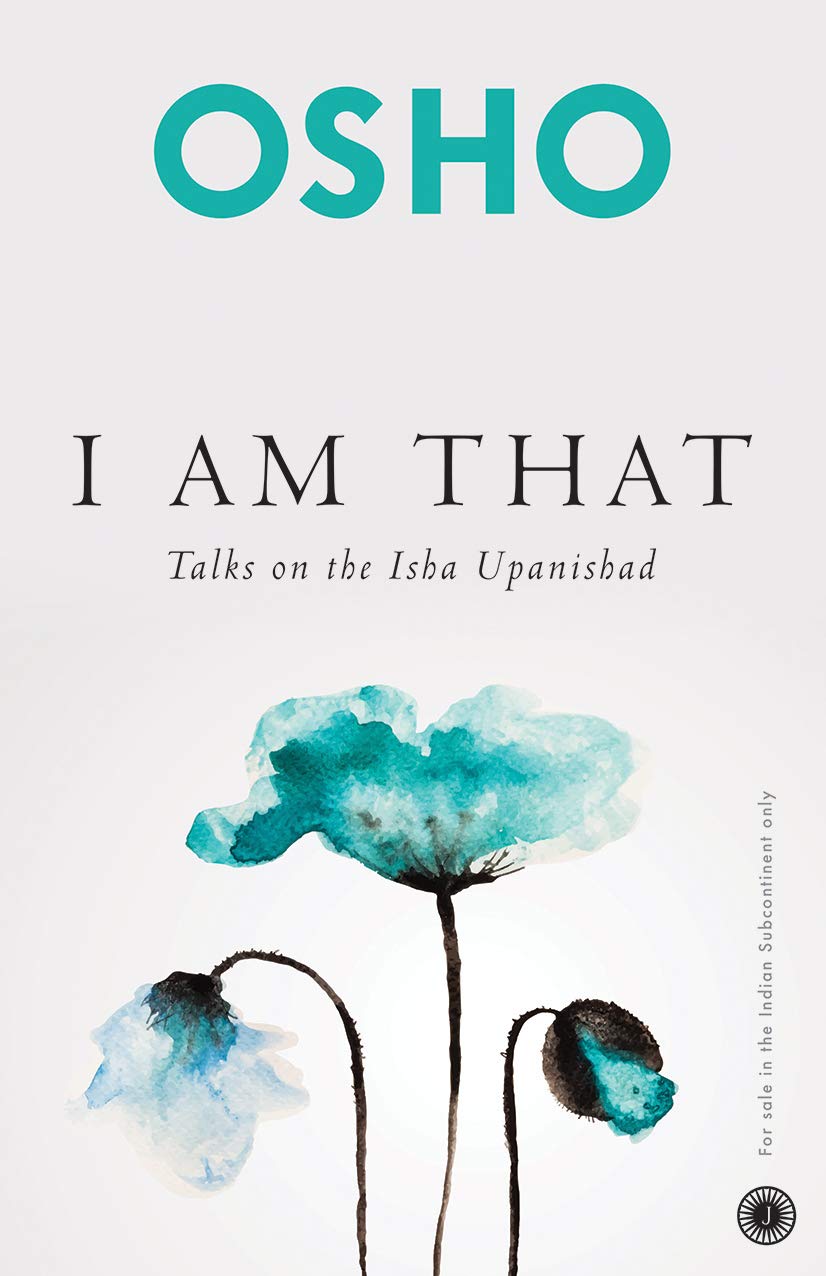 I Am That (Talks on the Isha Upanishad)