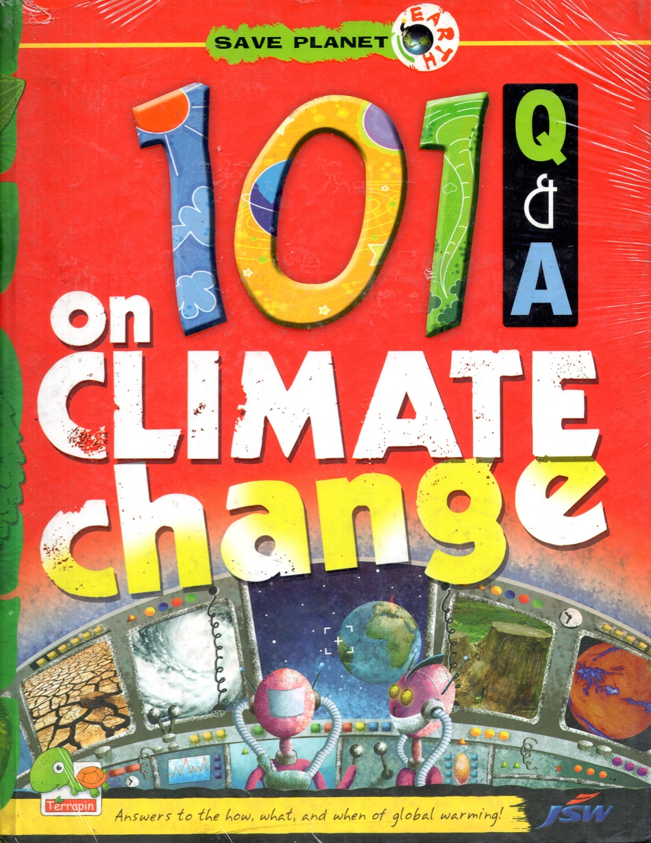 SAVE PLANET EARTH: 101 Q & A ON CLIMATE CHANGE