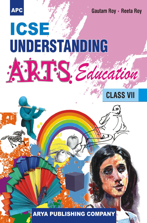 ICSE UNDERSTANDING ARTS EDUCATION-VII