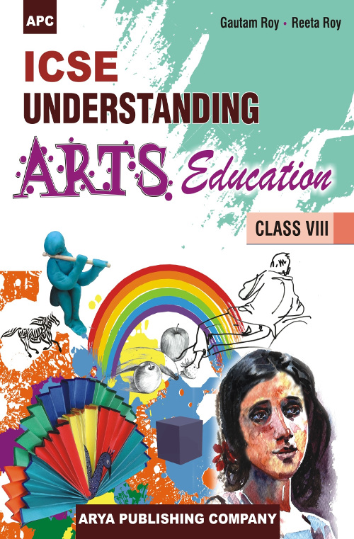 ICSE UNDERSTANDING ARTS EDUCATION-VIII