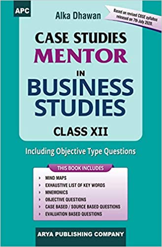 CASE STUDIES MENTOR IN BUSINESS STUDIES CLASS- XII